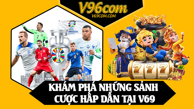 Khám Phá Những Sảnh Cược Hấp Dẫn Tại V69